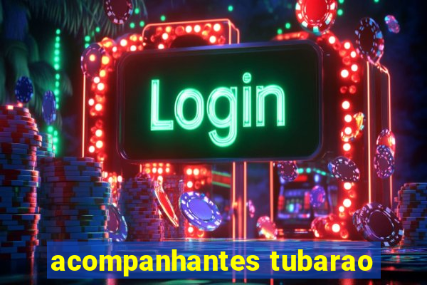 acompanhantes tubarao